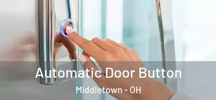 Automatic Door Button Middletown - OH