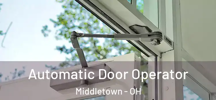 Automatic Door Operator Middletown - OH