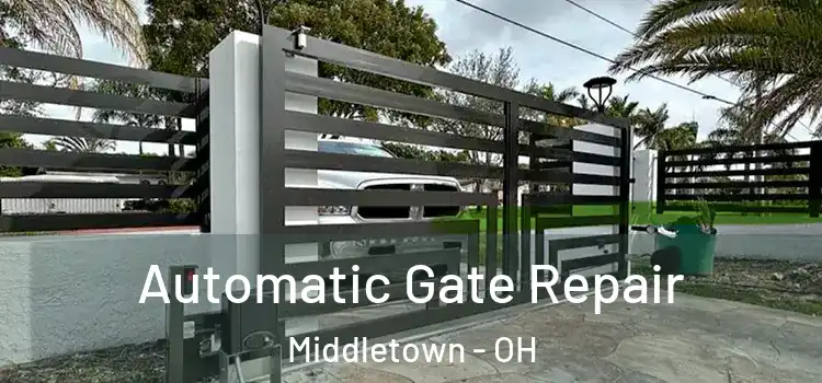 Automatic Gate Repair Middletown - OH