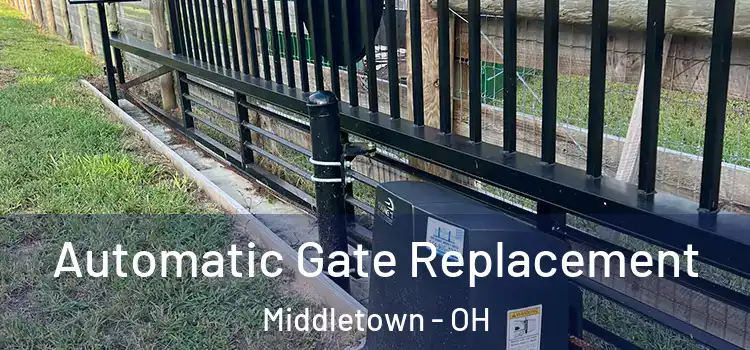 Automatic Gate Replacement Middletown - OH
