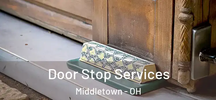 Door Stop Services Middletown - OH