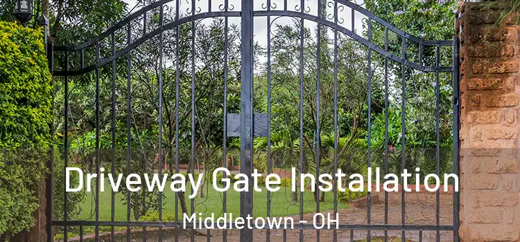  Driveway Gate Installation Middletown - OH