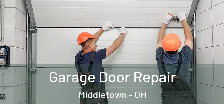  Garage Door Repair Middletown - OH
