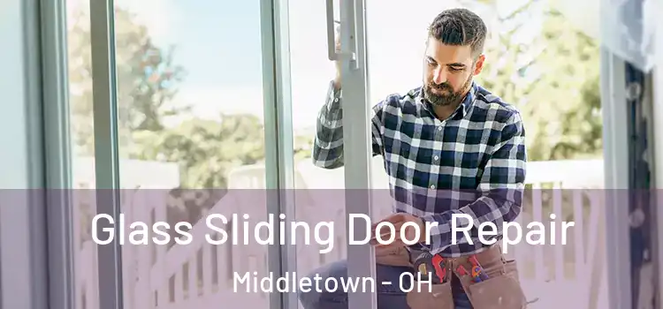  Glass Sliding Door Repair Middletown - OH