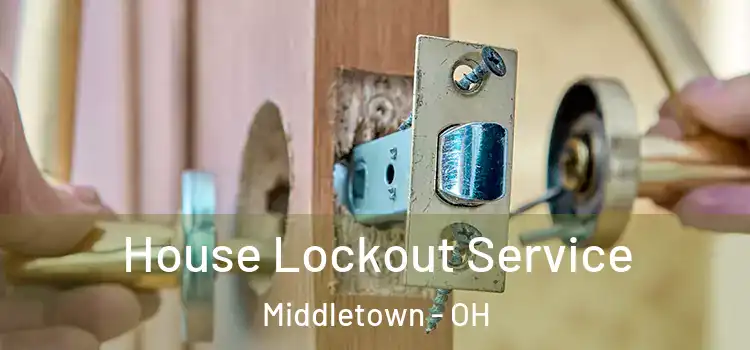House Lockout Service Middletown - OH