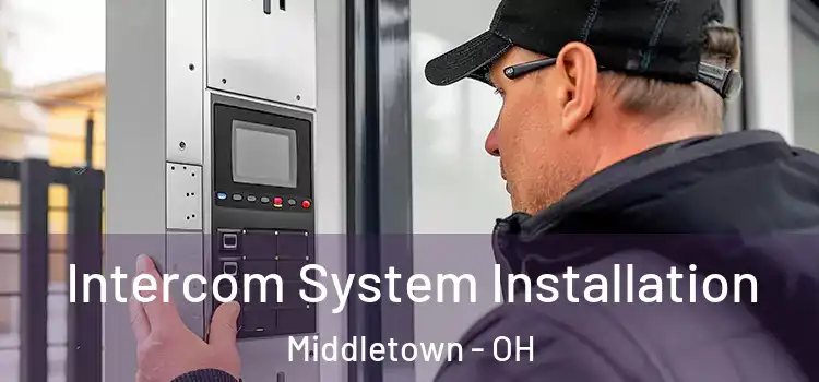 Intercom System Installation Middletown - OH