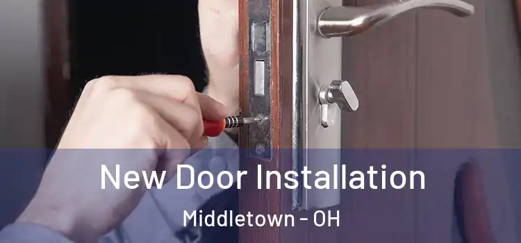  New Door Installation Middletown - OH